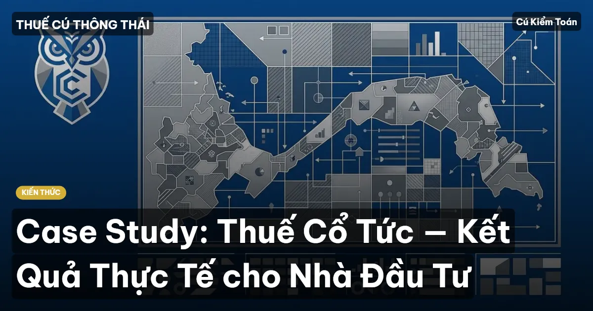 Case Study: Thuế Cổ Tức — Kết Quả Thực Tế cho Nhà Đầu Tư