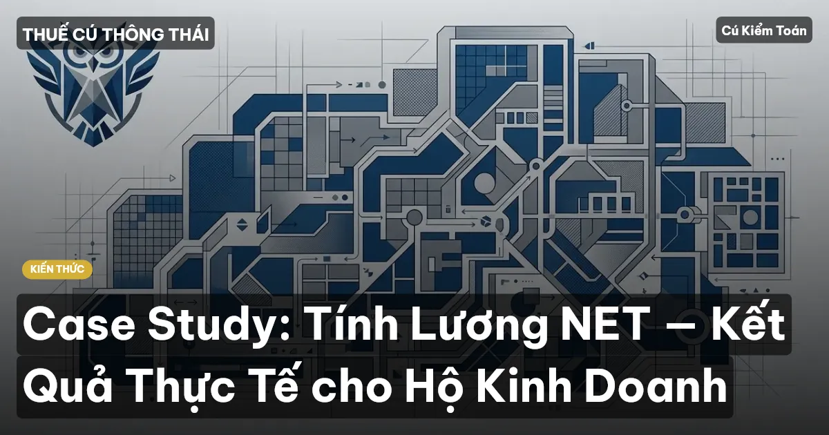 Case Study: Tính Lương NET — Kết Quả Thực Tế cho Hộ Kinh Doanh
