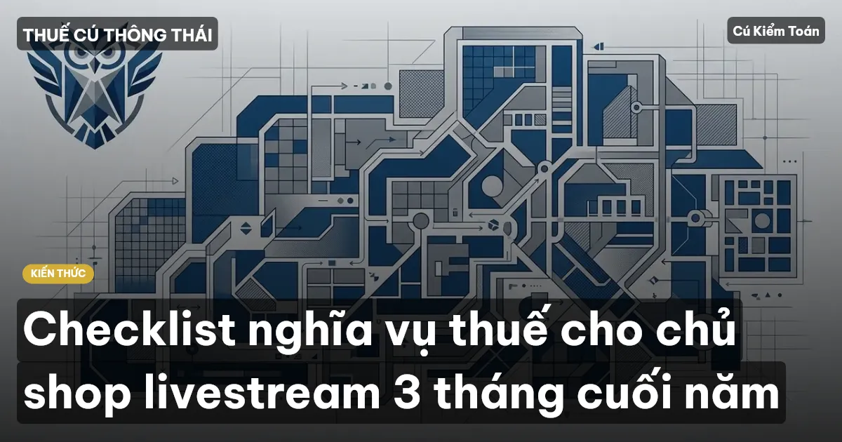 Checklist nghĩa vụ thuế cho chủ shop livestream 3 tháng cuối năm