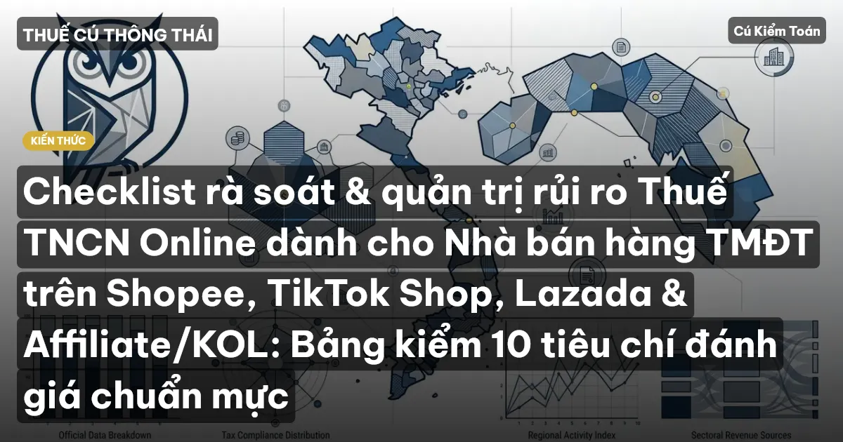 Checklist rà soát & quản trị rủi ro Thuế TNCN Online dành cho Nhà bán hàng TMĐT trên Shopee, TikTok Shop, Lazada & Affiliate/KOL: Bảng kiểm 10 tiêu chí đánh giá chuẩn mực