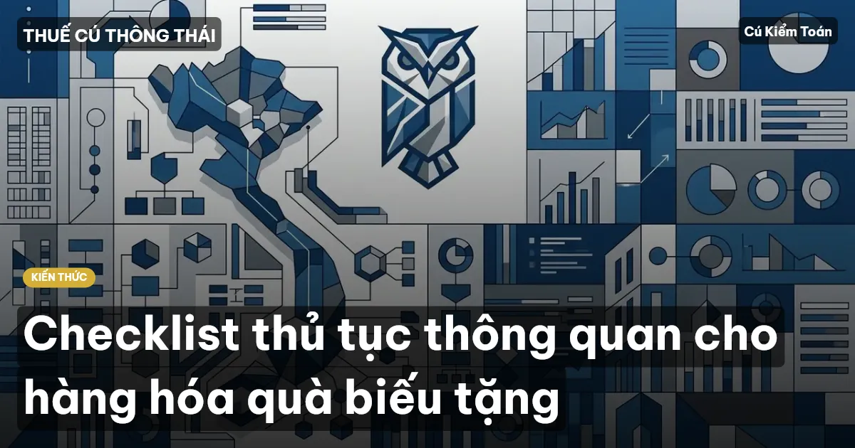 Checklist thủ tục thông quan cho hàng hóa quà biếu tặng