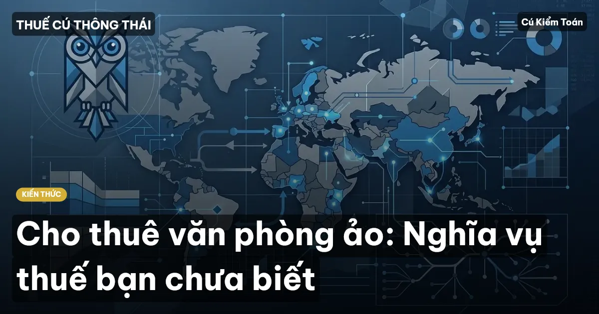 Cho thuê văn phòng ảo: Nghĩa vụ thuế bạn chưa biết