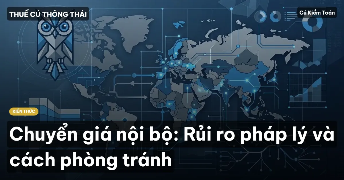 Chuyển giá nội bộ: Rủi ro pháp lý và cách phòng tránh