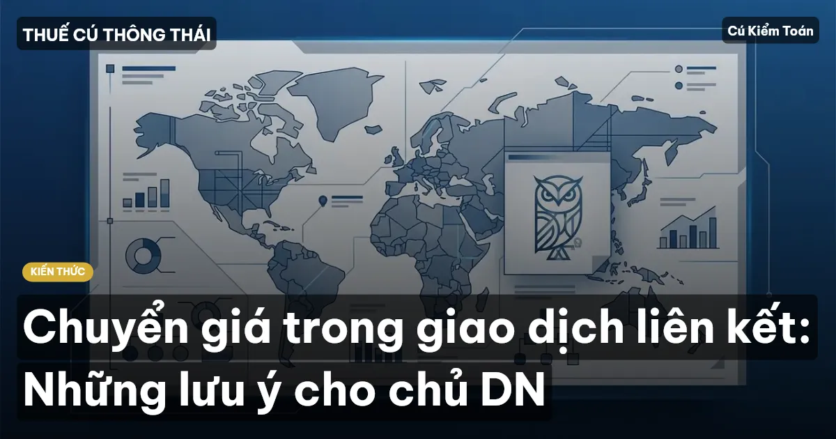 Chuyển giá trong giao dịch liên kết: Những lưu ý cho chủ DN