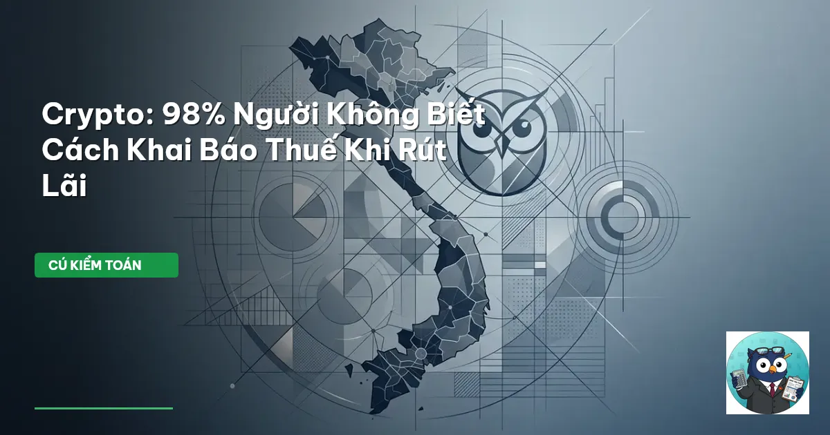 Crypto: 98% Người Không Biết Cách Khai Báo Thuế Khi Rút Lãi