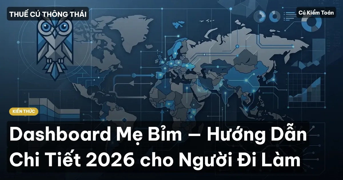Dashboard Mẹ Bỉm — Hướng Dẫn Chi Tiết 2026 cho Người Đi Làm
