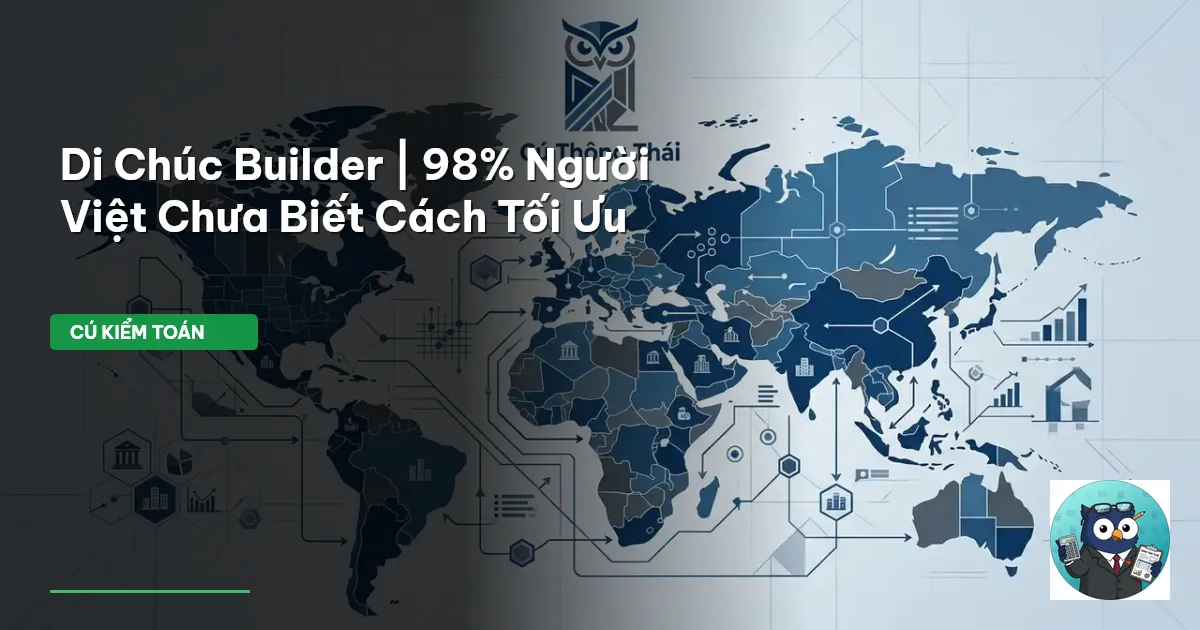 Di Chúc Builder | 98% Người Việt Chưa Biết Cách Tối Ưu