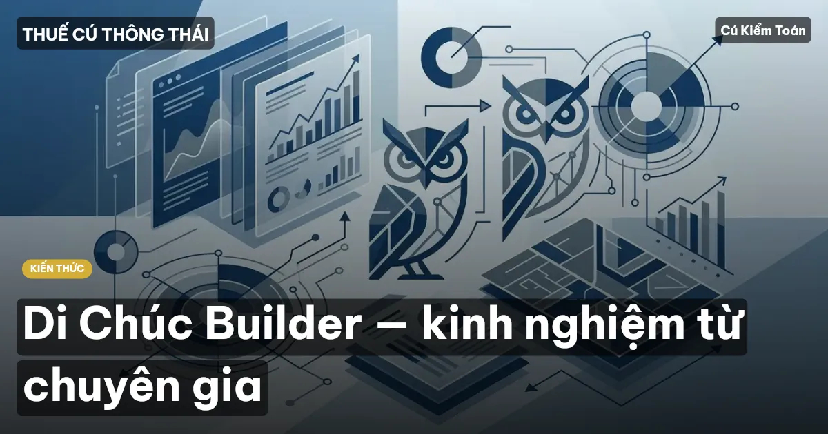 Di Chúc Builder — kinh nghiệm từ chuyên gia