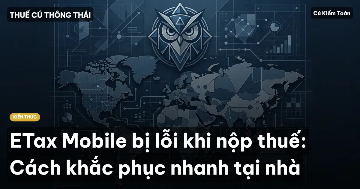 ETax Mobile bị lỗi khi nộp thuế: Cách khắc phục nhanh tại nhà