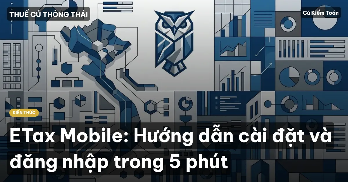 ETax Mobile: Hướng dẫn cài đặt và đăng nhập trong 5 phút