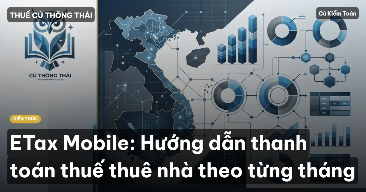 ETax Mobile: Hướng dẫn thanh toán thuế thuê nhà theo từng tháng