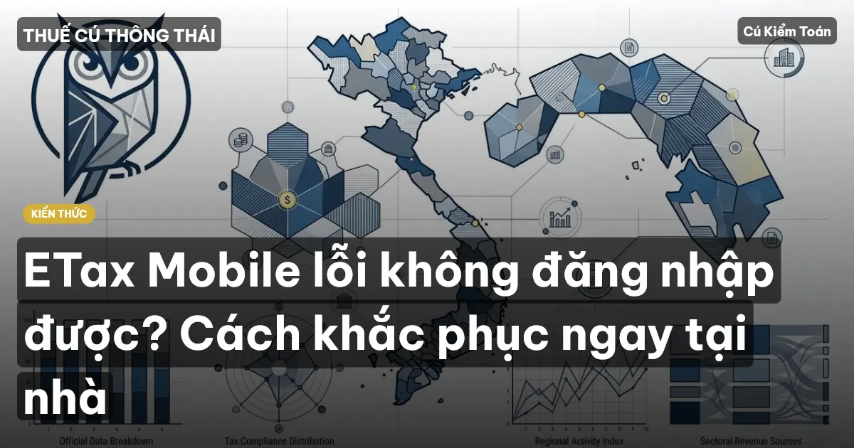 ETax Mobile lỗi không đăng nhập được? Cách khắc phục ngay tại nhà