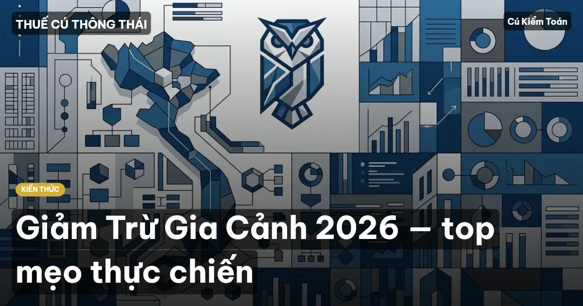 Giảm Trừ Gia Cảnh 2026 — top mẹo thực chiến