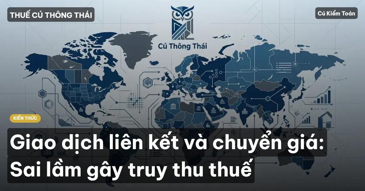 Giao dịch liên kết và chuyển giá: Sai lầm gây truy thu thuế