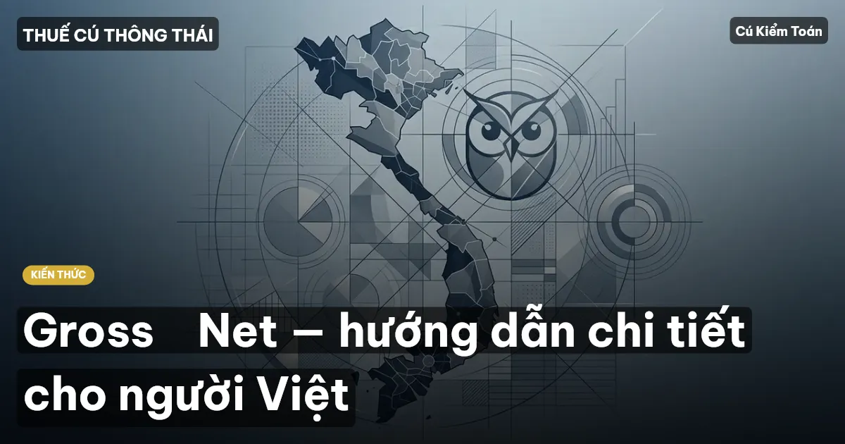 Gross → Net — hướng dẫn chi tiết cho người Việt