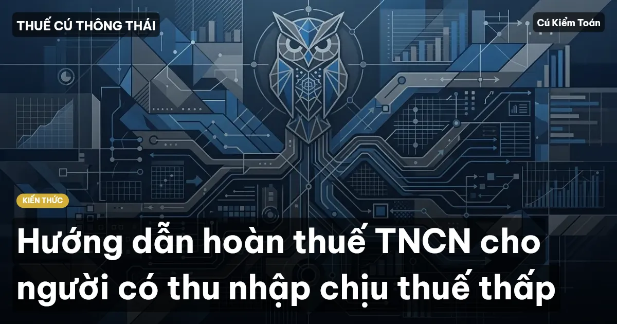 Hướng dẫn hoàn thuế TNCN cho người có thu nhập chịu thuế thấp