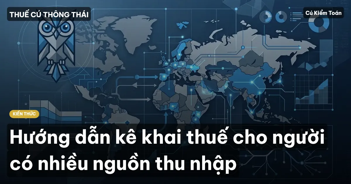 Hướng dẫn kê khai thuế cho người có nhiều nguồn thu nhập