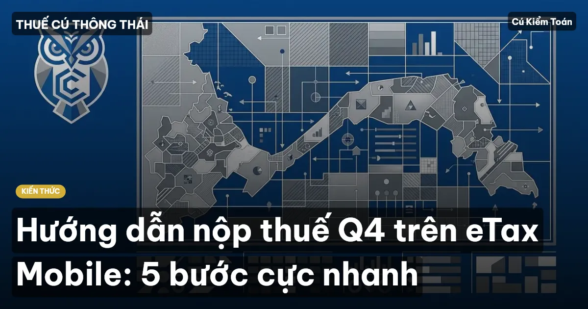 Hướng dẫn nộp thuế Q4 trên eTax Mobile: 5 bước cực nhanh