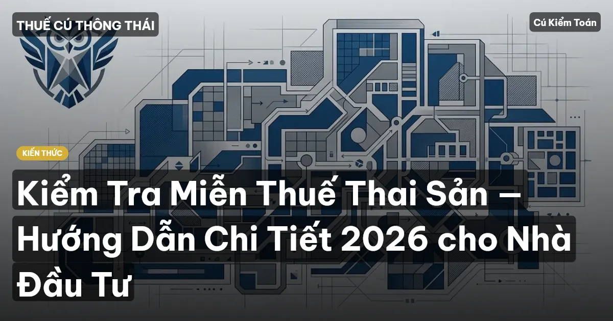 Kiểm Tra Miễn Thuế Thai Sản — Hướng Dẫn Chi Tiết 2026 cho Nhà Đầu Tư
