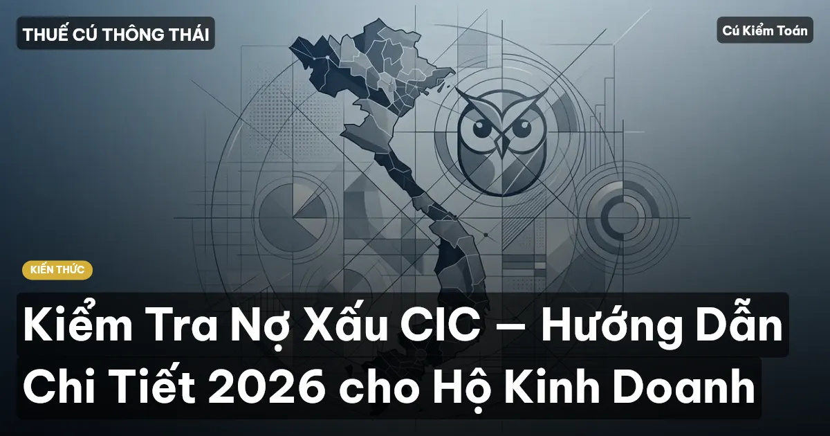 Kiểm Tra Nợ Xấu CIC — Hướng Dẫn Chi Tiết 2026 cho Hộ Kinh Doanh