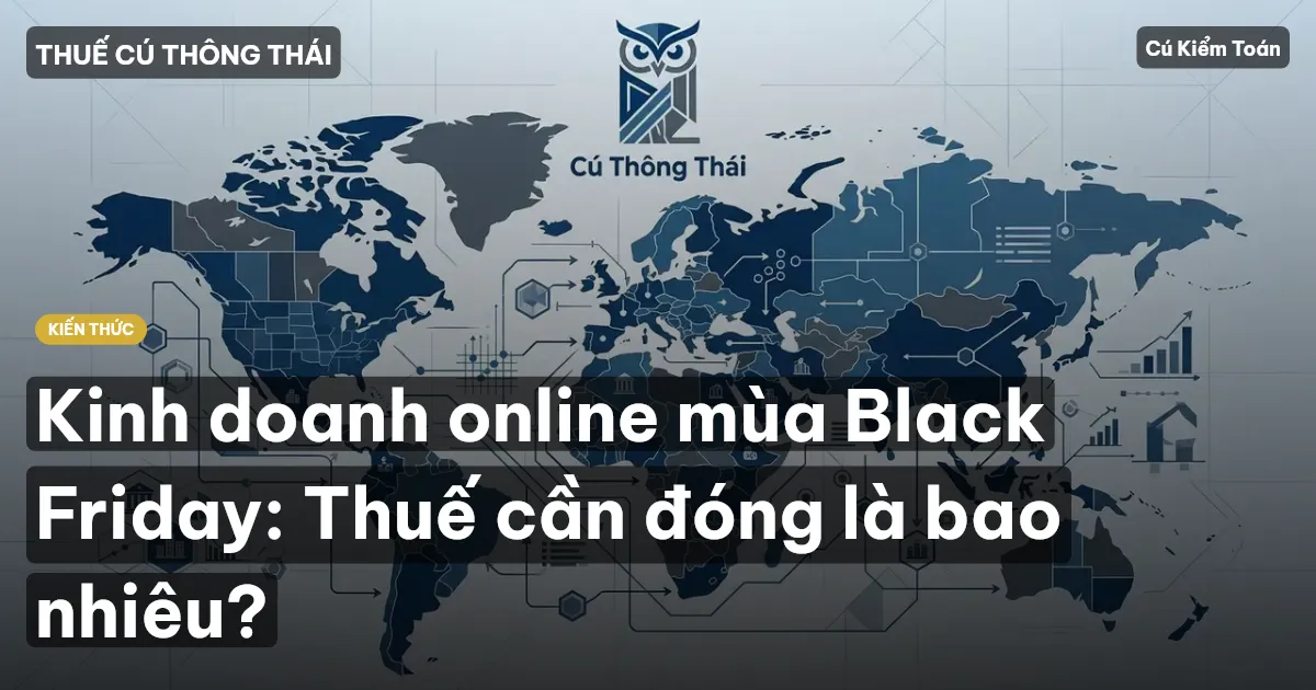 Kinh doanh online mùa Black Friday: Thuế cần đóng là bao nhiêu?