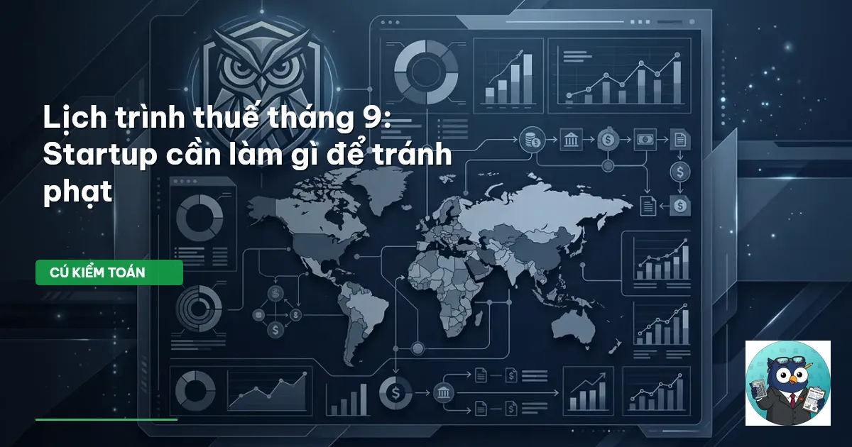 Lịch trình thuế tháng 9: Startup cần làm gì để tránh phạt