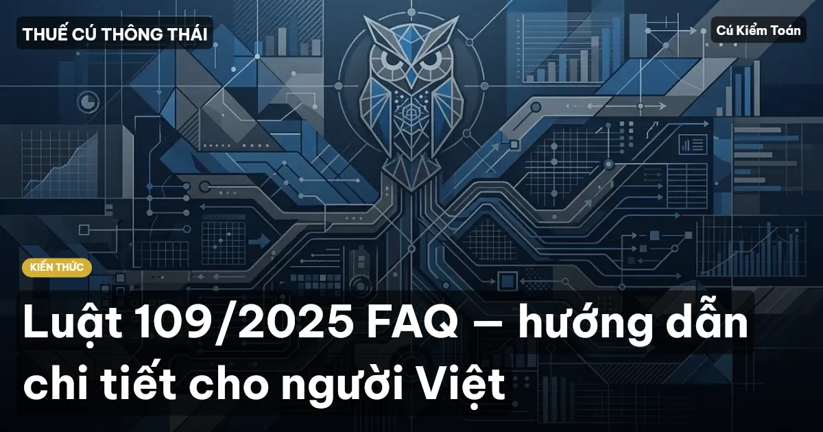 Luật 109/2025 FAQ — hướng dẫn chi tiết cho người Việt