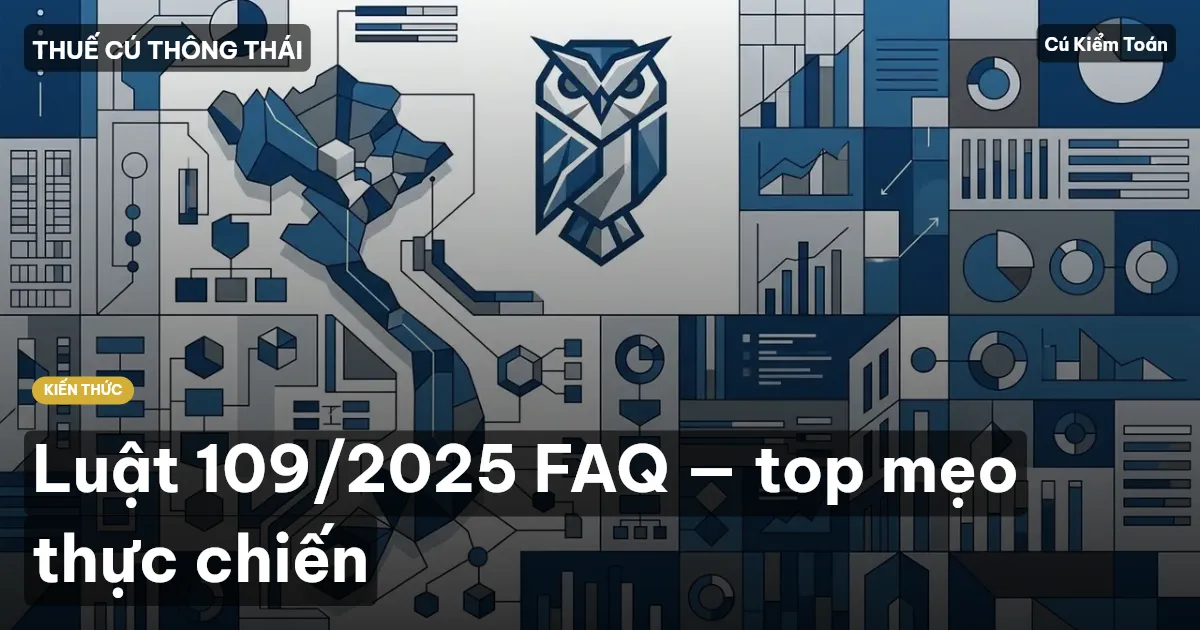 Luật 109/2025 FAQ — top mẹo thực chiến