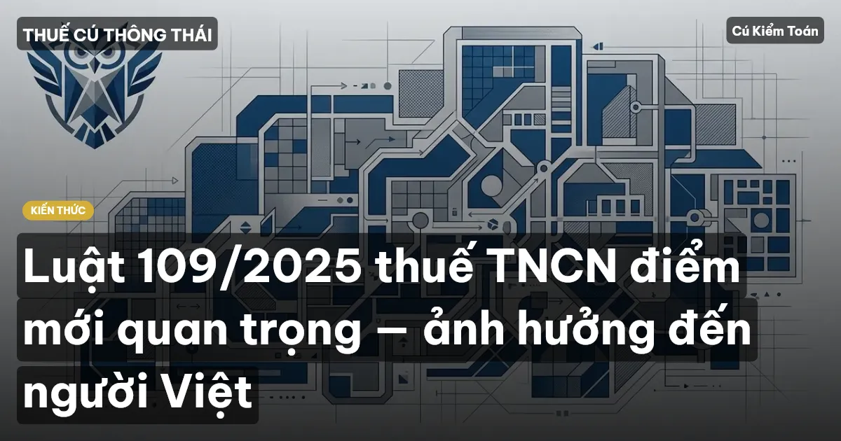 Luật 109/2025 thuế TNCN điểm mới quan trọng — ảnh hưởng đến người Việt