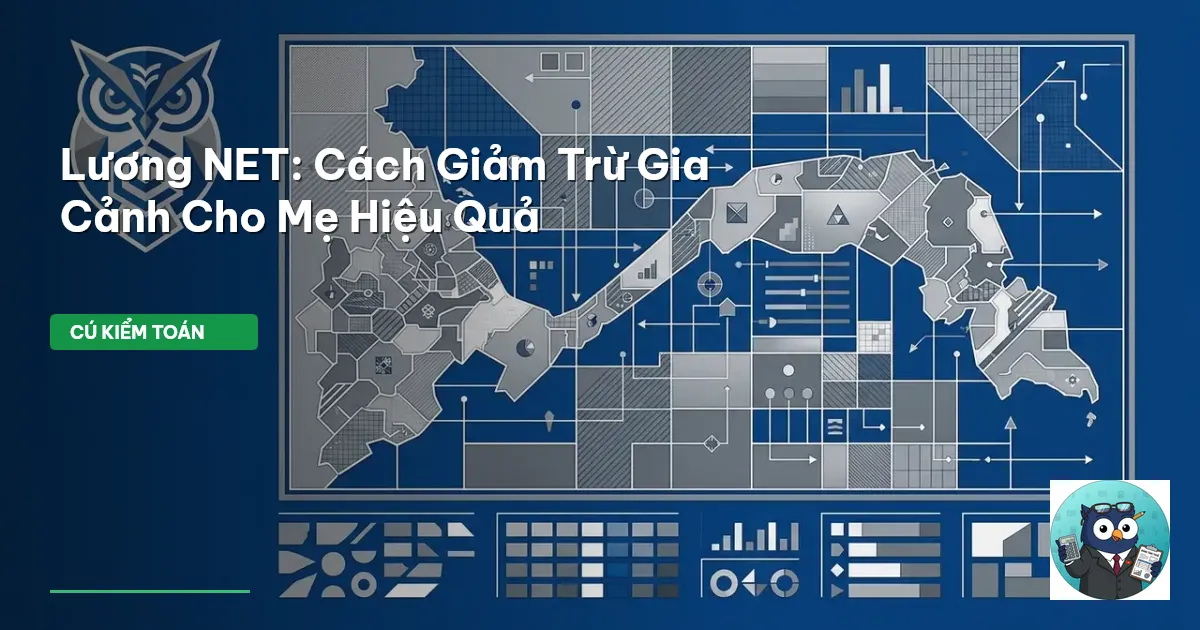 Lương NET: Cách Giảm Trừ Gia Cảnh Cho Mẹ Hiệu Quả