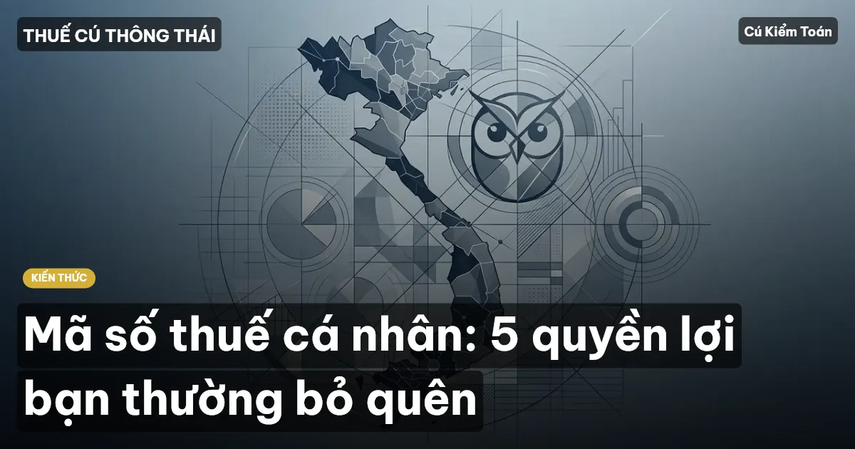 Mã số thuế cá nhân: 5 quyền lợi bạn thường bỏ quên