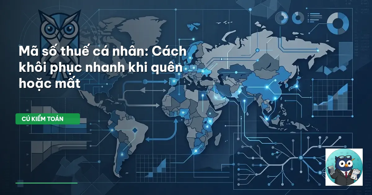 Mã số thuế cá nhân: Cách khôi phục nhanh khi quên hoặc mất