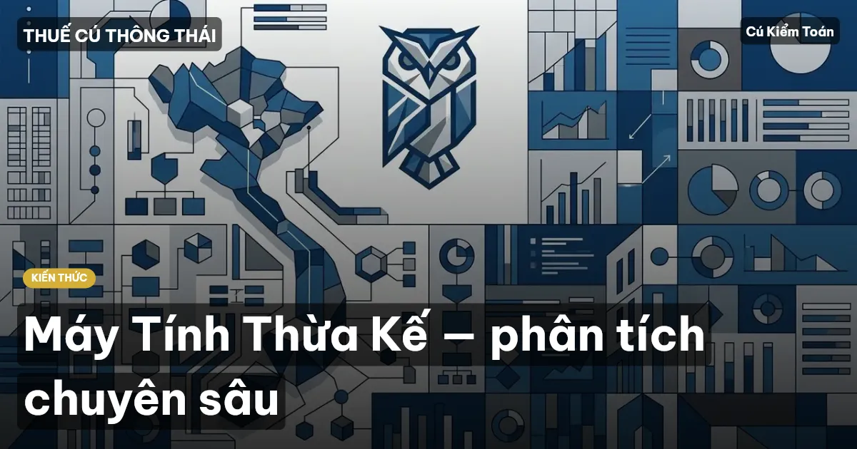 Máy Tính Thừa Kế — phân tích chuyên sâu