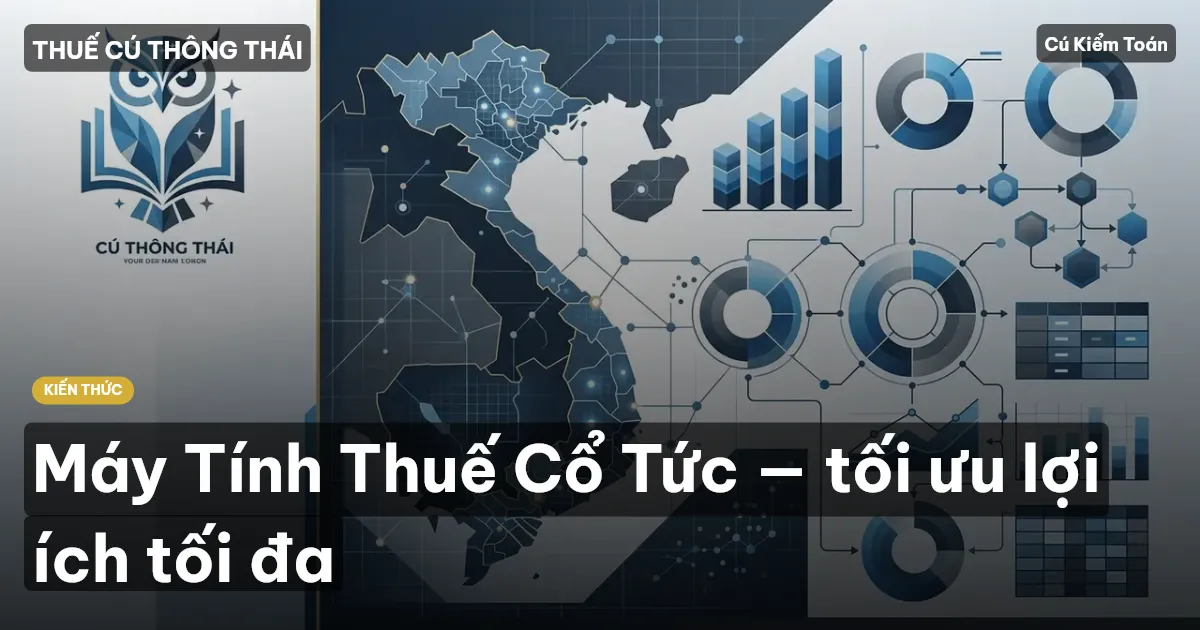 Máy Tính Thuế Cổ Tức — tối ưu lợi ích tối đa