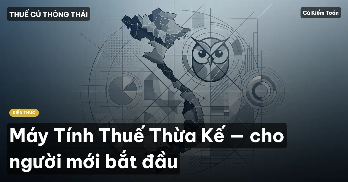 Máy Tính Thuế Thừa Kế — cho người mới bắt đầu