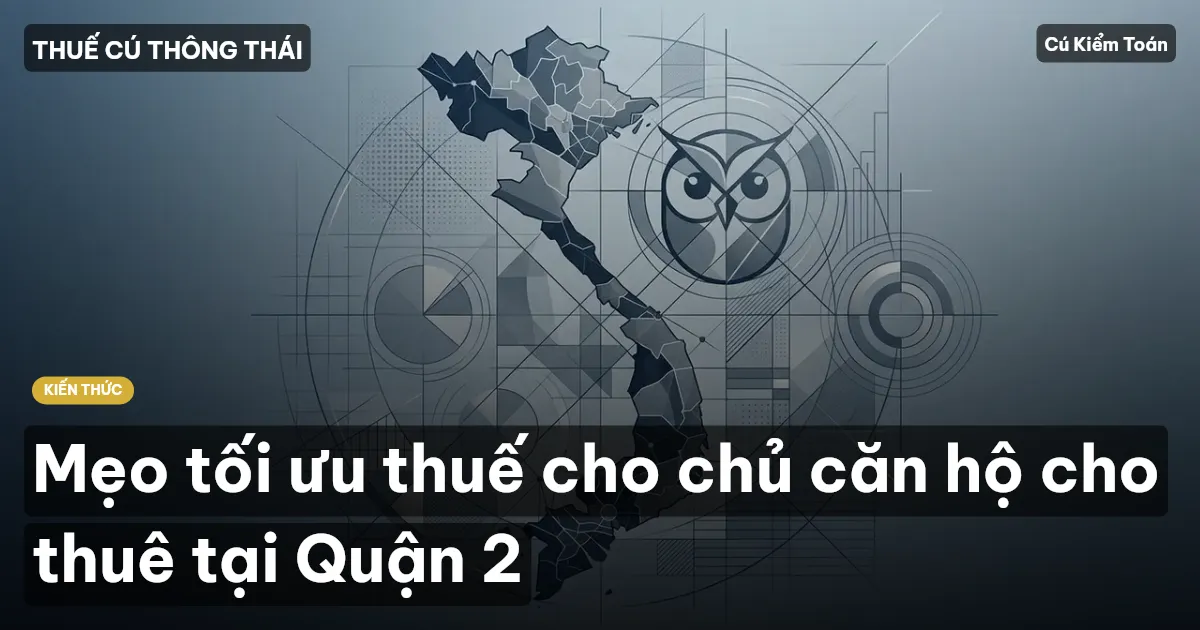 Mẹo tối ưu thuế cho chủ căn hộ cho thuê tại Quận 2
