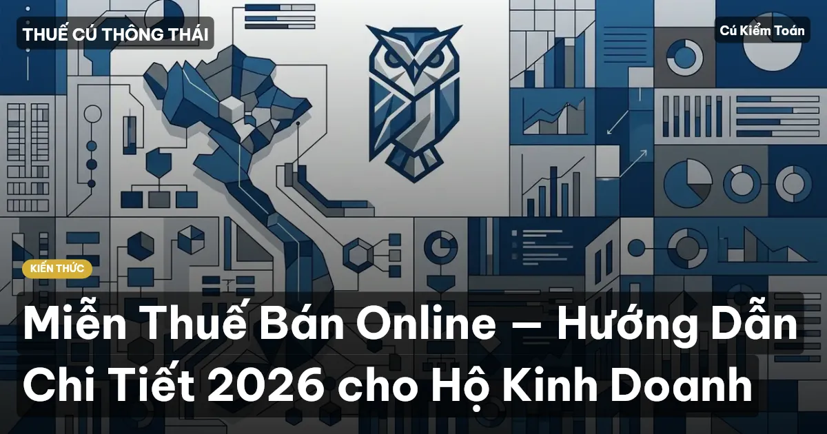 Miễn Thuế Bán Online — Hướng Dẫn Chi Tiết 2026 cho Hộ Kinh Doanh
