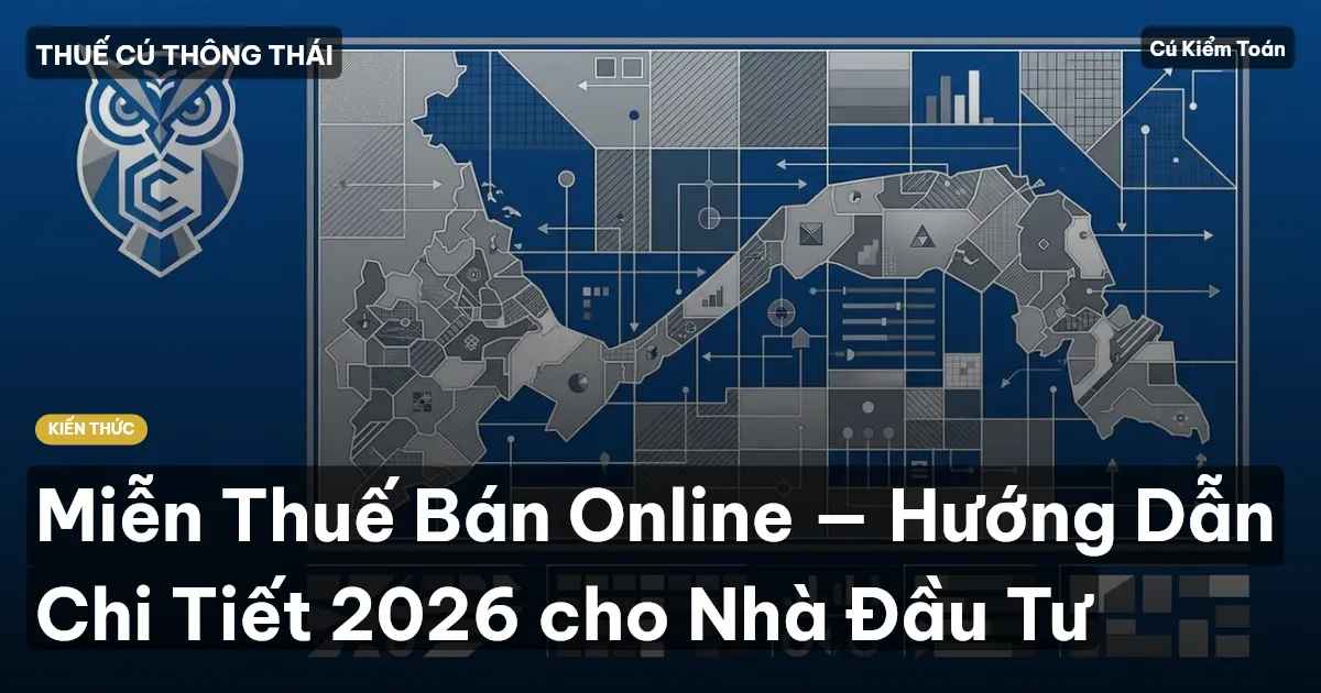 Miễn Thuế Bán Online — Hướng Dẫn Chi Tiết 2026 cho Nhà Đầu Tư