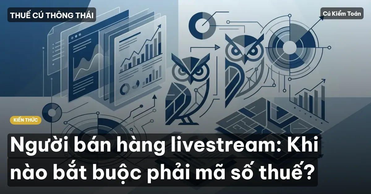 Người bán hàng livestream: Khi nào bắt buộc phải mã số thuế?