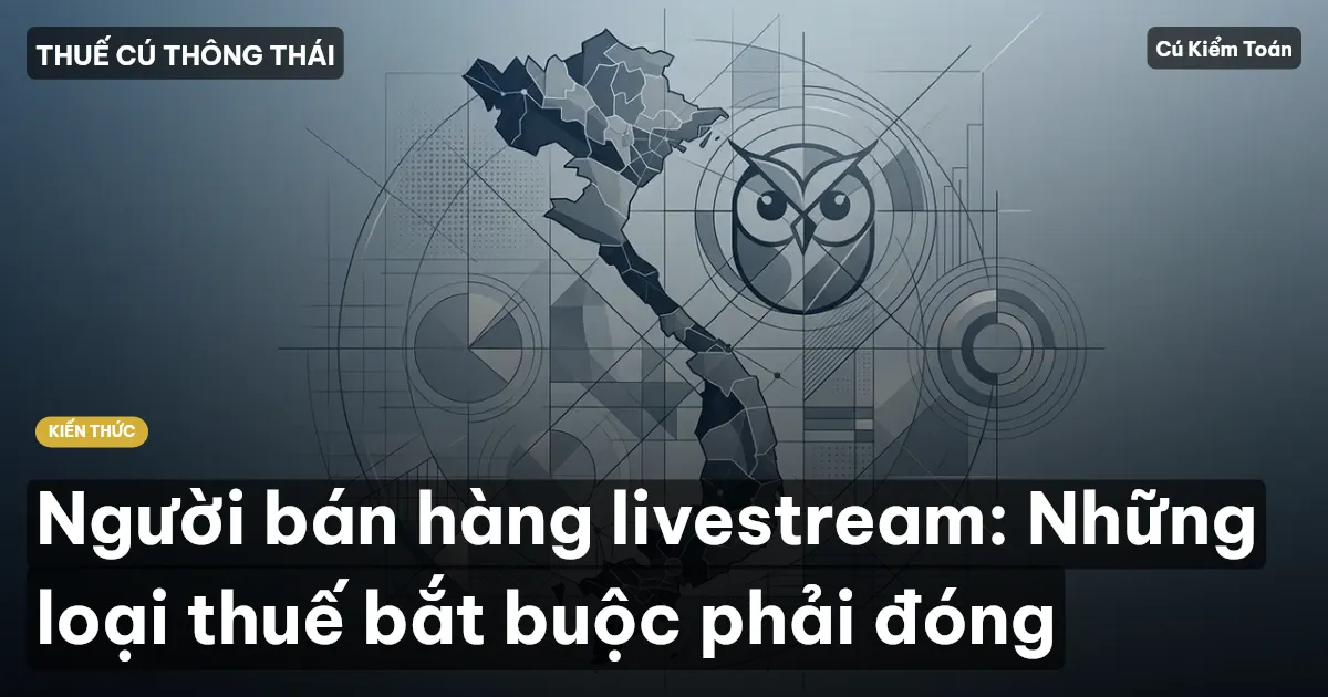 Người bán hàng livestream: Những loại thuế bắt buộc phải đóng