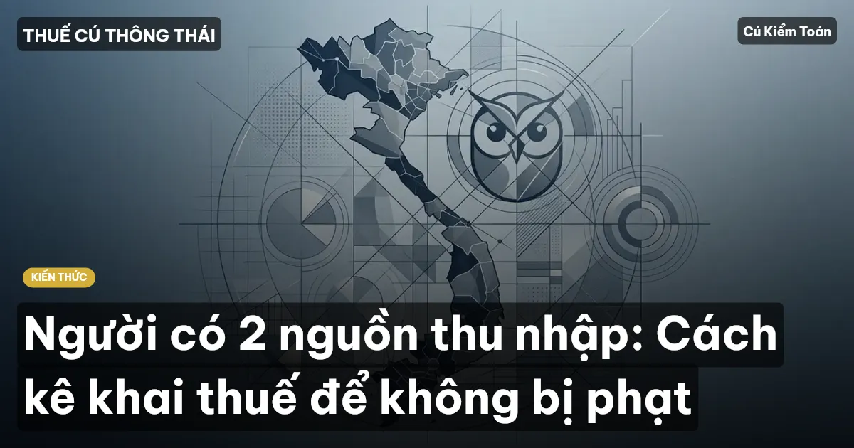 Người có 2 nguồn thu nhập: Cách kê khai thuế để không bị phạt