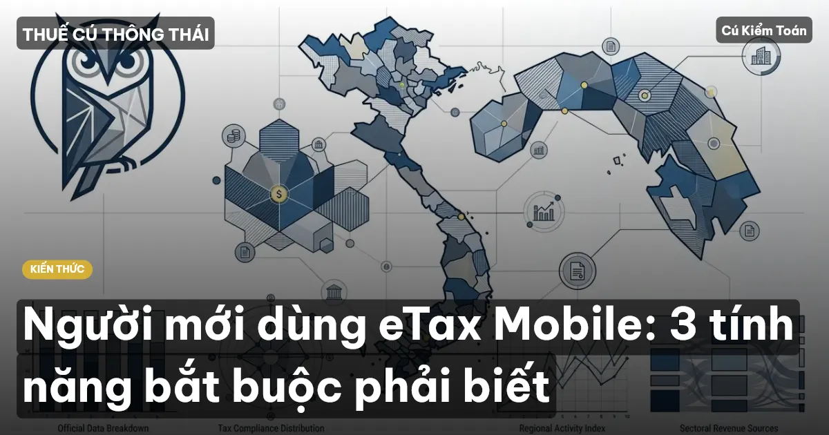 Người mới dùng eTax Mobile: 3 tính năng bắt buộc phải biết