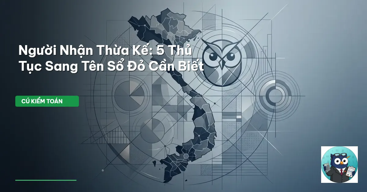 Người Nhận Thừa Kế: 5 Thủ Tục Sang Tên Sổ Đỏ Cần Biết
