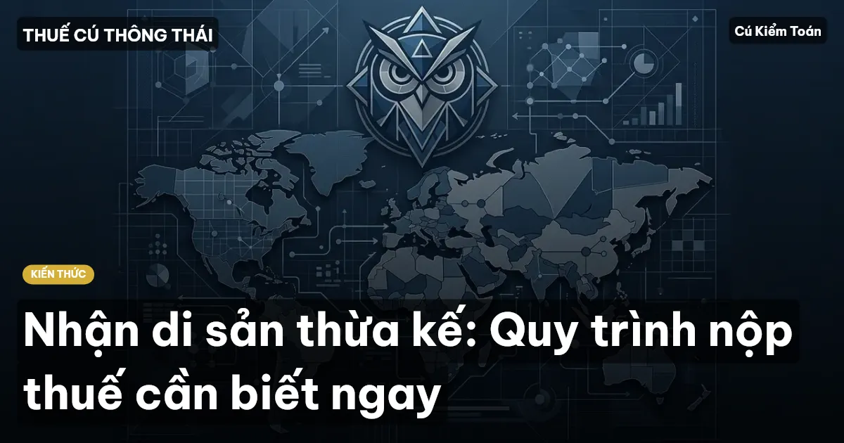 Nhận di sản thừa kế: Quy trình nộp thuế cần biết ngay