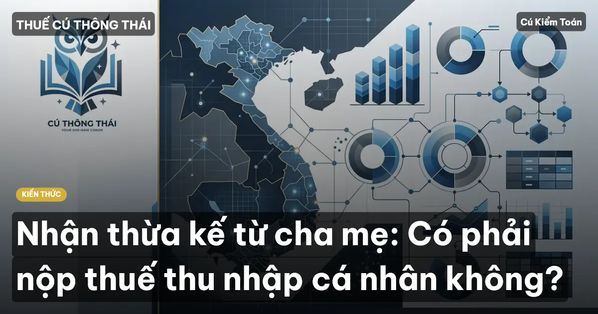 Nhận thừa kế từ cha mẹ: Có phải nộp thuế thu nhập cá nhân không?