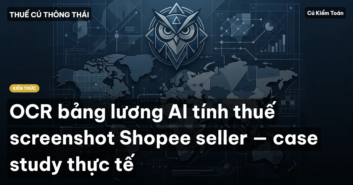 OCR bảng lương AI tính thuế screenshot Shopee seller — case study thực tế