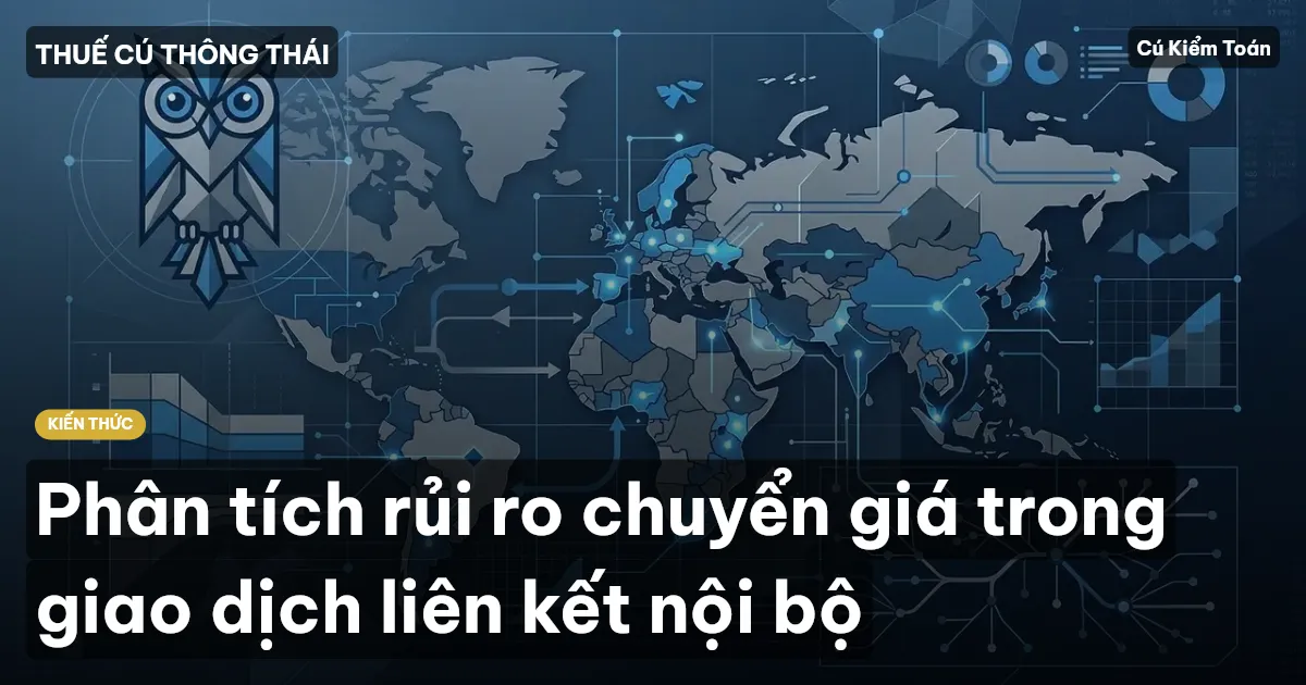 Phân tích rủi ro chuyển giá trong giao dịch liên kết nội bộ
