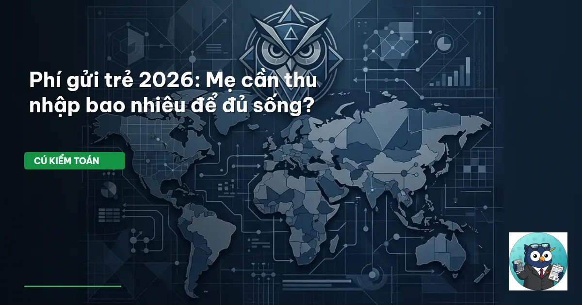Phí gửi trẻ 2026: Mẹ cần thu nhập bao nhiêu để đủ sống?