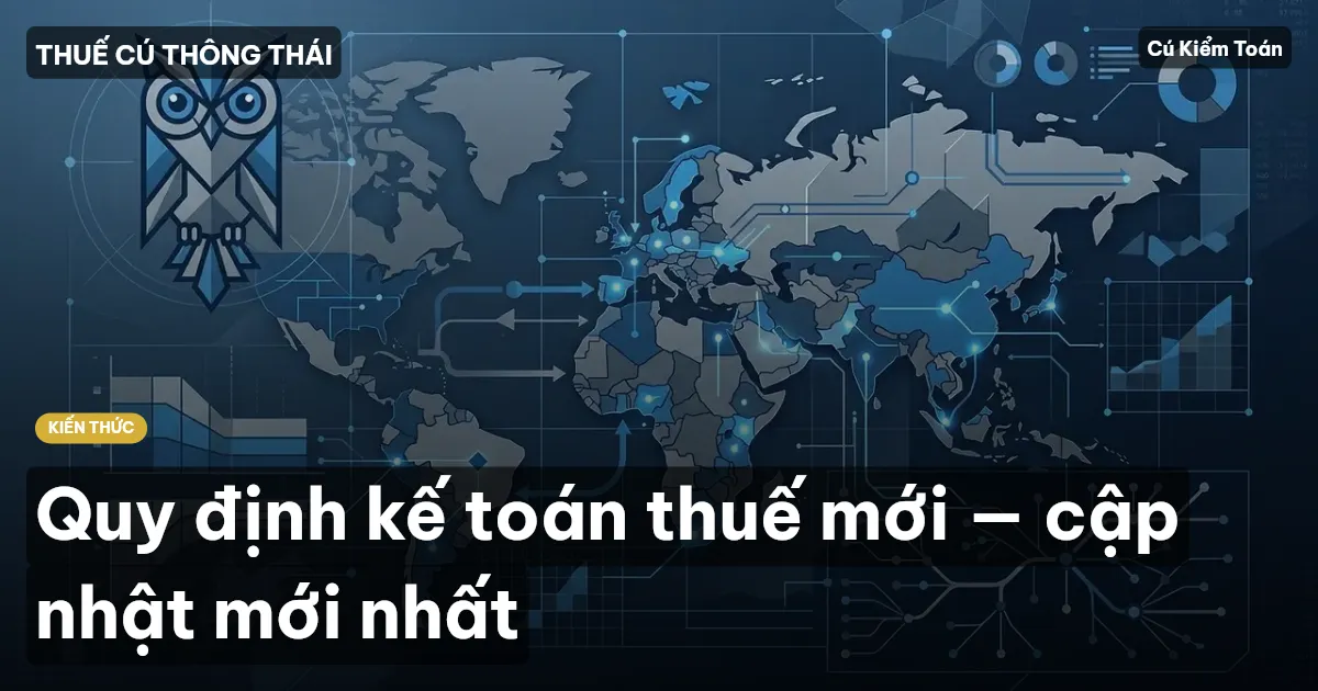 Quy định kế toán thuế mới — cập nhật mới nhất