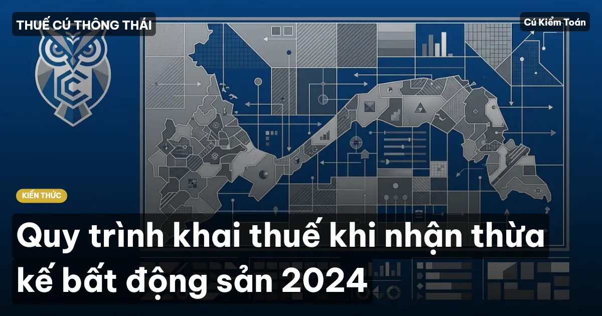 Quy trình khai thuế khi nhận thừa kế bất động sản 2024